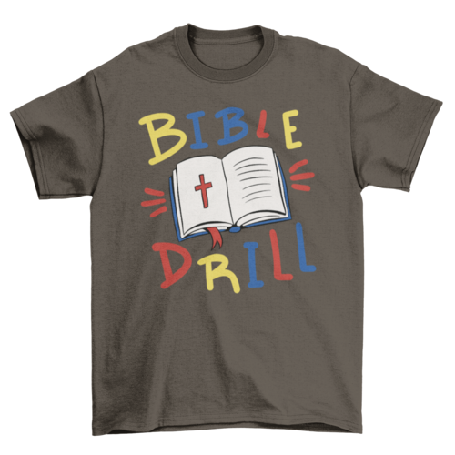 Bible drill t-shirt